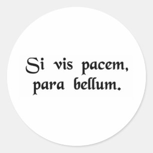 Pegatina Redonda Si quieres paz, prepárate para la guerra.
