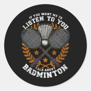 Pegatina Redonda Si Quieres Que Escuche, Habla De Badminton Shu
