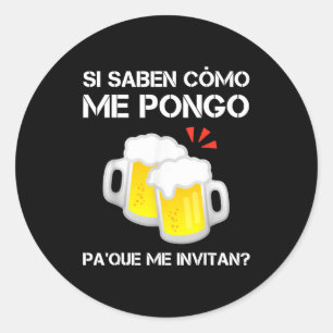 Pegatina Redonda Si saben como me pongo para que me inviten cerveza