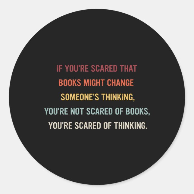 Pegatina Redonda Si Te Da Miedo Los Libros Podrían Cambiar La De Al (Anverso)