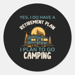 Pegatina Redonda Sí, tengo un plan de jubilación Camping Campista R