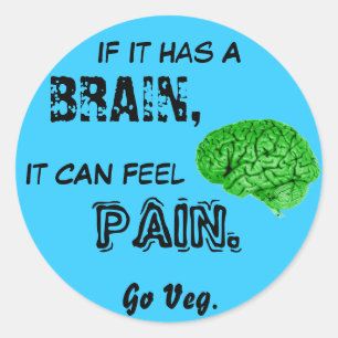 Pegatina Redonda Si tiene un cerebro, puede sentir dolor. Va Veg
