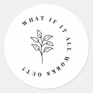 Pegatina Redonda Si Todo Funciona Con Una Cita Floral Para La Salud