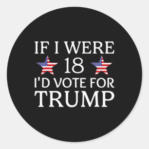 Pegatina Redonda Si tuviera 18 años, votaría por Trump Graciosos ni