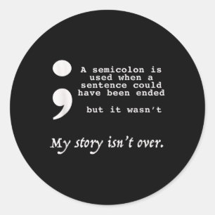 Pegatina Redonda Sí, Y Aparentemente Semicolón Prevención Del Suici