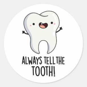 Pegatina Redonda Siempre Díganle A La Diente Divertida Pun Dental