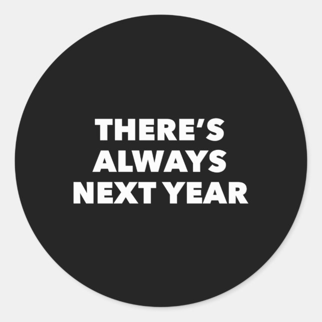 Pegatina Redonda Siempre Hay El Próximo Año (Anverso)