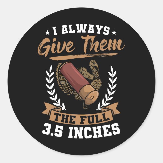 Pegatina Redonda Siempre Les Doy La Caza Completa De Turquía De 3,5 (Anverso)