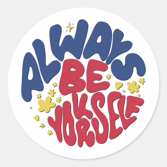 Pegatina Redonda Siempre sé tú mismo - Aumentando el eslogan (Anverso)