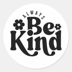 Pegatina Redonda Siempre ser amable