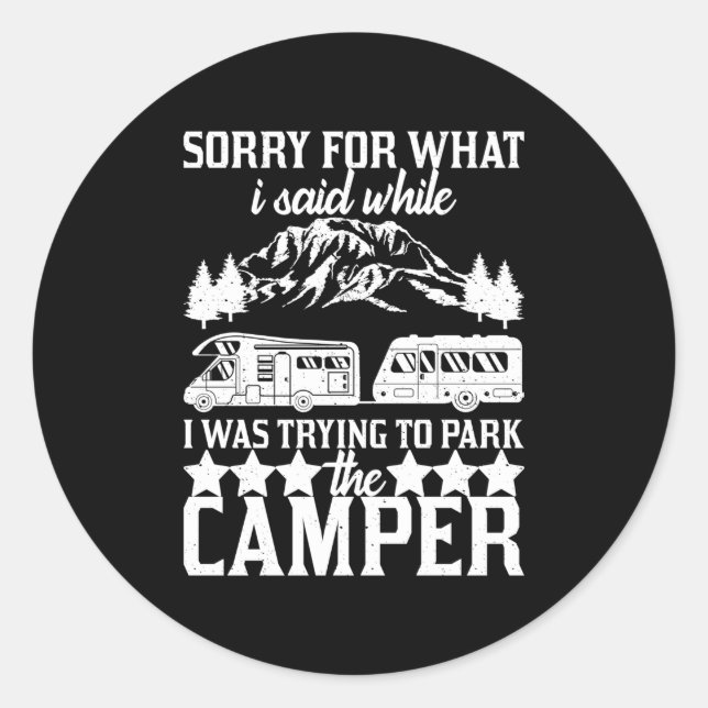 Pegatina Redonda Siento Lo Que Dije Mientras Estacionaba El Camper (Anverso)