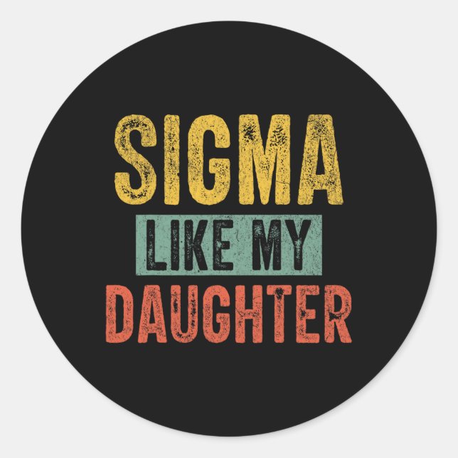 Pegatina Redonda Sigma Like My Daughter Dad (Anverso)