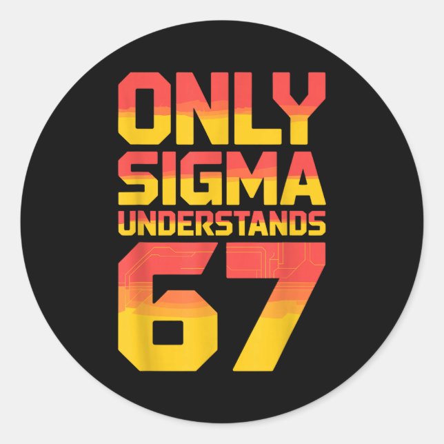Pegatina Redonda Sigma Understands 67 Alpha Slang Gen 67th Number 6 (Anverso)