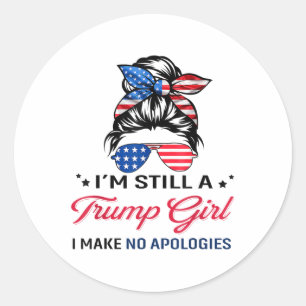 Pegatina Redonda Sigo Siendo Chica De Trump, No Pido Disculpas _1