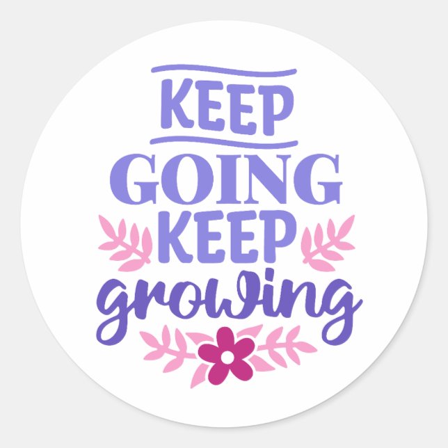 Pegatina Redonda Sigue Yendo, Sigue Creciendo (Anverso)