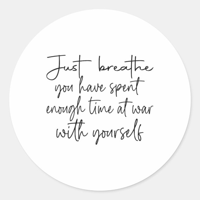 Pegatina Redonda Simplemente Respira Que Has Pasado Tiempo Suficien (Anverso)
