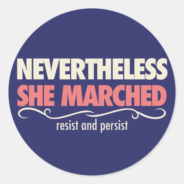 Pegatina Redonda sin embargo, marchó: Un día sin una mujer (Anverso)