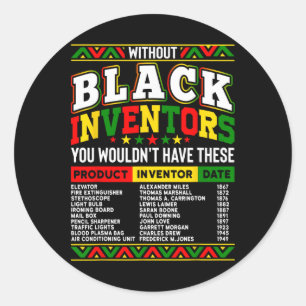 Pegatina Redonda Sin los inventores negros no tendrías eso