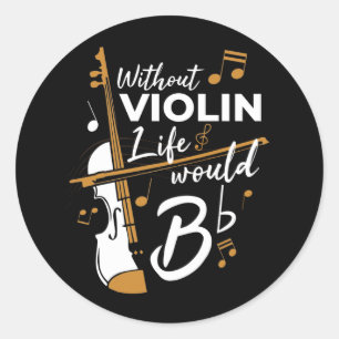 Pegatina Redonda Sin violín la vida sería plana Violinista broma