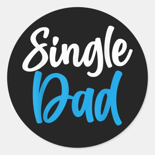Pegatina Redonda Single Dad Fathers Day For The Best Single Daddy  (Anverso)