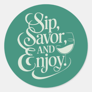 Pegatina Redonda Sip, Savor, Enjoy Wine