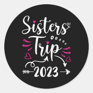 Pegatina Redonda Sisters Trip 2023 Vacation Travel Sisters Weekend