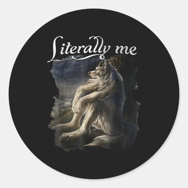 Pegatina Redonda Sitting Wolf Literally Me Wolf Funny Dank Meme  (Anverso)