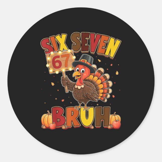 Pegatina Redonda Six Seven 67 Thanksgiving Meme Funny Thankful Turk (Anverso)