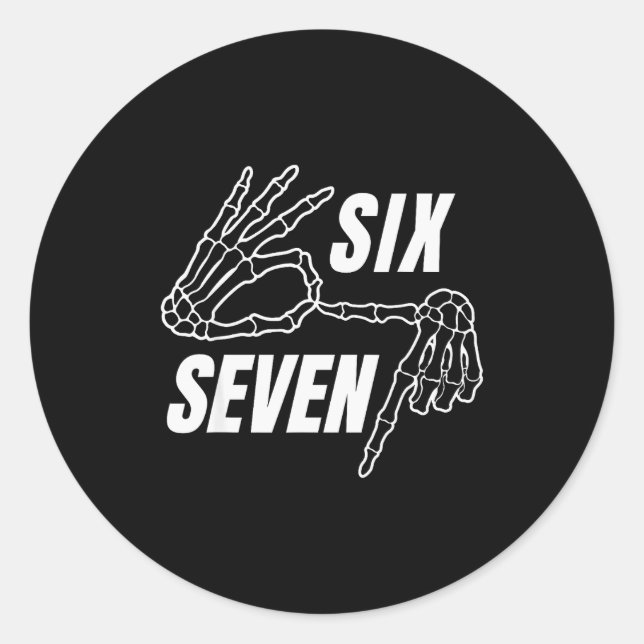 Pegatina Redonda Six Seven 6 7 Meme Funny Skeleton Hands Sign Let's (Anverso)