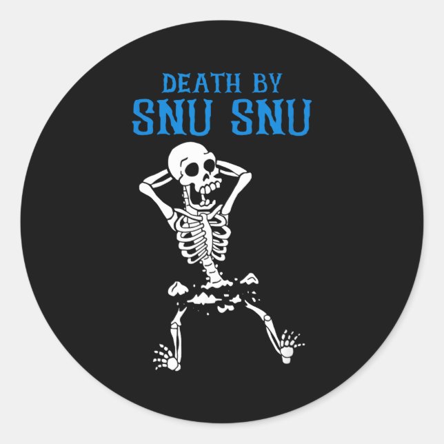 Pegatina Redonda Skeleton Death By Snu Snu Broken Legs Funny Quote  (Anverso)