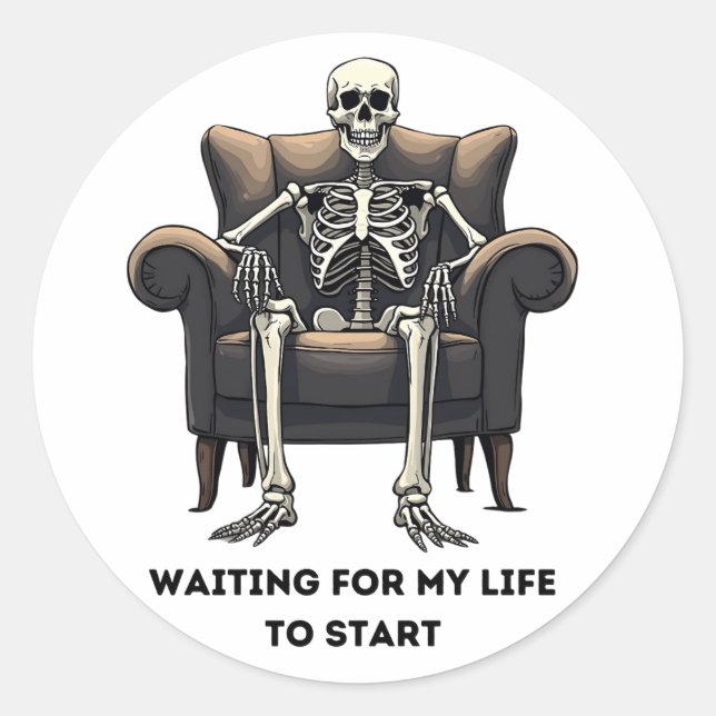 Pegatina Redonda Skeleton: Esperando que mi vida empiece (Anverso)