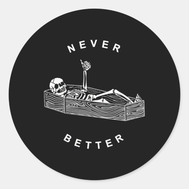 Pegatina Redonda Skeleton Nunca Mejor En El Hallowee De Coffin (Anverso)