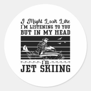 Pegatina Redonda Ski Jet I may Look Water Sport Jetski Jet Skip