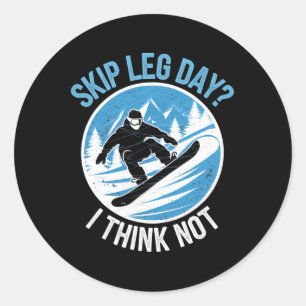 Pegatina Redonda Skip Leg Day Think Not Snowboard Winowboa