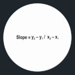 Pegatina Redonda Slope Formula Math Mathematical Physics<br><div class="desc">I love Math. A must for every math lover,  math student,  math teacher. A perfect match for nerds and geeks. Good for the young and the old. Slope Formula.</div>