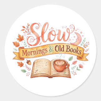 Pegatina Redonda Slow Mornings & Old Books Cozy Sticker