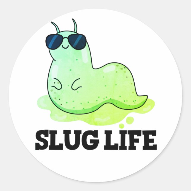 Pegatina Redonda Slug Life Funny Green Slug Pun (Anverso)