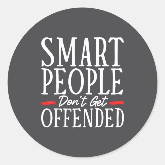 Pegatina Redonda Smart People Don't Get Offended  (Anverso)