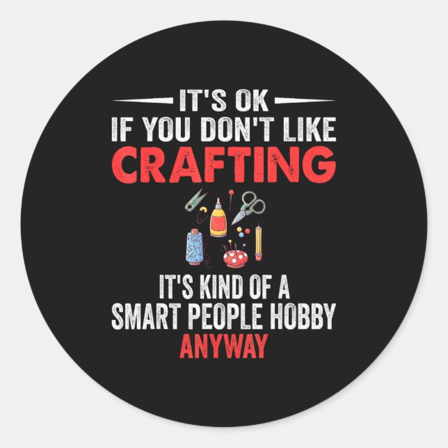 Pegatina Redonda Smart People Hobby Crafting - Funny Crafters  (Anverso)