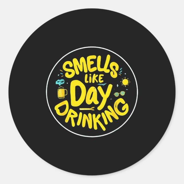 Pegatina Redonda Smells Like Day Drinking Trendy Drinking Funny Gra (Anverso)