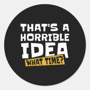 Pegatina Redonda Snarky T A Horrible W Time