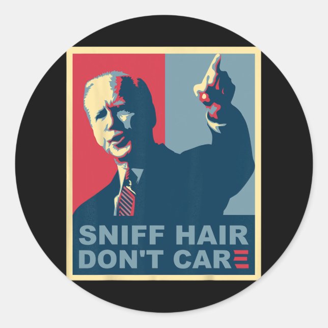 Pegatina Redonda Sniff Hair Don#39;t Care Anti Joe Biden Meme Vode (Anverso)