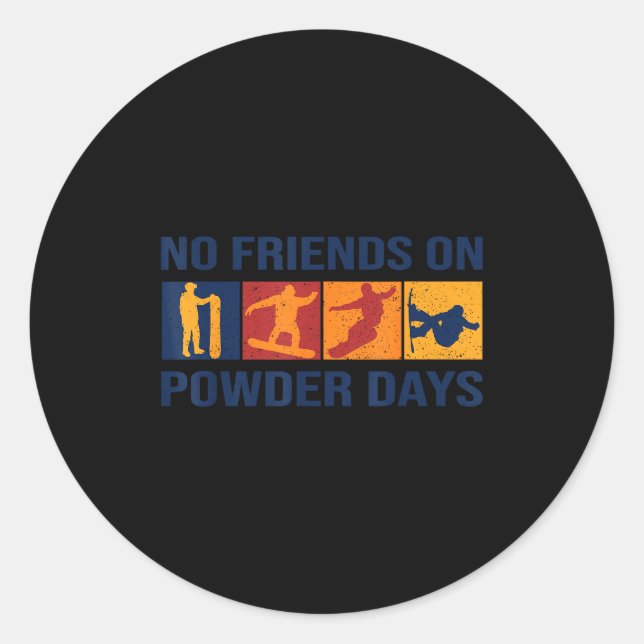 Pegatina Redonda Snowboard - No Friends On Wder Days - Snowboarder  (Anverso)