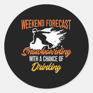 Pegatina Redonda Snowboard Snowboard Beer Weekend Forecast Snowboar