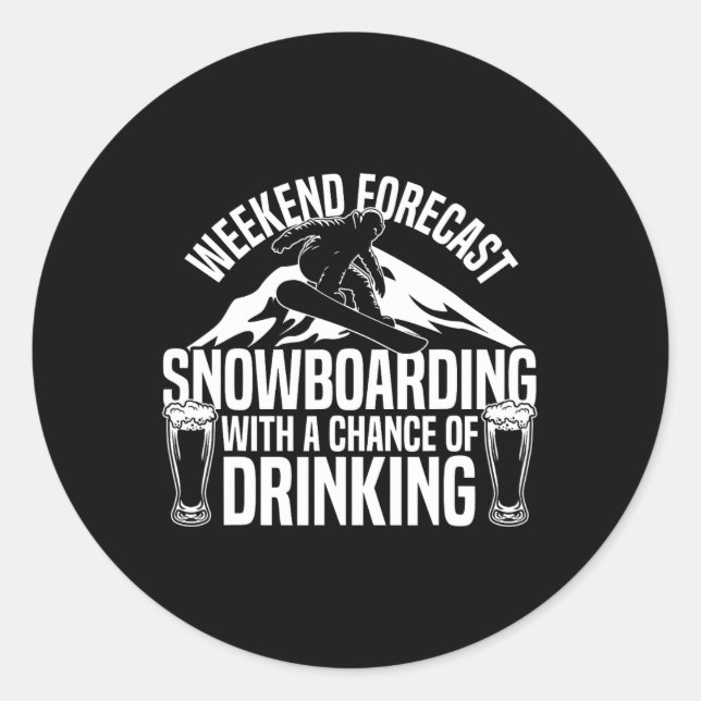 Pegatina Redonda Snowboard Snowboard Beer Weekend Forecast Snowboar (Anverso)