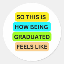 Pegatina Redonda SO_ESTO_ES_CÓMO_SER_GRADUATED_FEELS_LIKE Blanco