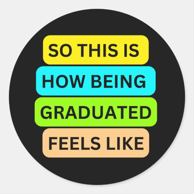 Pegatina Redonda SO_ESTO_ES_CÓMO_SER_GRADUATED_FEELS_LIKE Negro (Anverso)