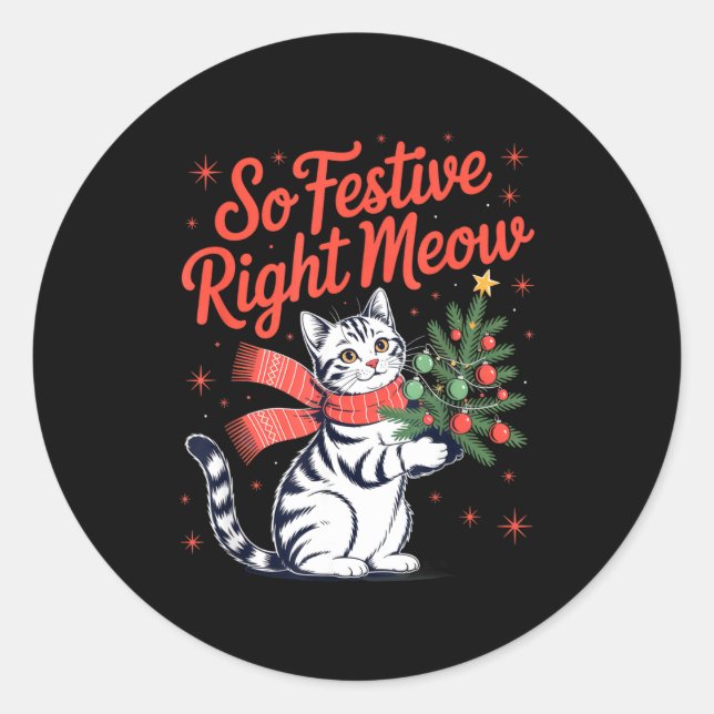 Pegatina Redonda So Festive Right Meow Cat Lovers Celebrating Chris (Anverso)