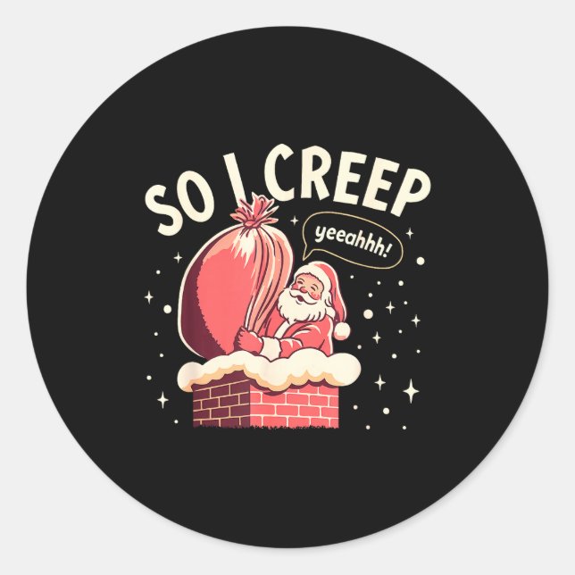 Pegatina Redonda So I Creep Funny Christmas Santa Holiday  (Anverso)
