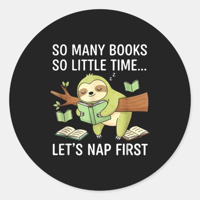 Pegatina Redonda So Many Books Little Time Nap First Sloth  (Anverso)